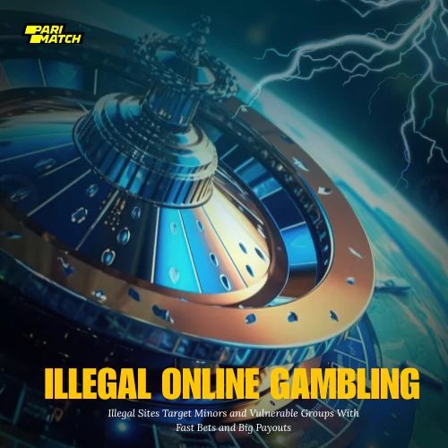 Online Gambling: Illegal Sites Target Minors and Vulnerable Groups With Fast Bets and Big Payouts