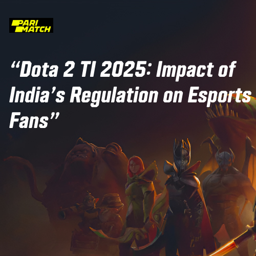 Dota 2 TI 2025: Impact of India’s Regulation on Esports Fans