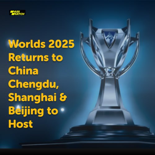 Worlds 2025 Returns to China: Chengdu, Shanghai & Beijing to Host