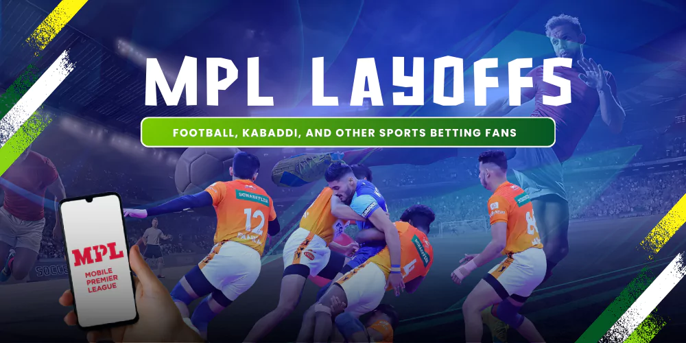 MPL Layoffs and Sports Betting Fans