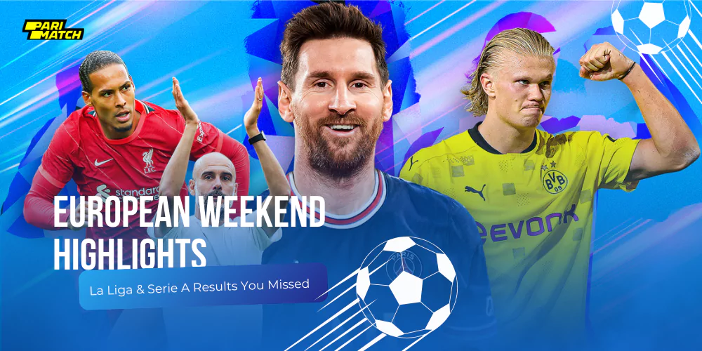 European Weekend Highlights