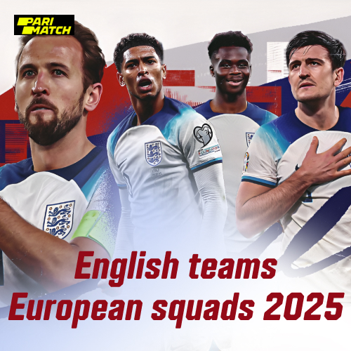 Who is In and Who is Out of English Teams’ European Squads 2025?