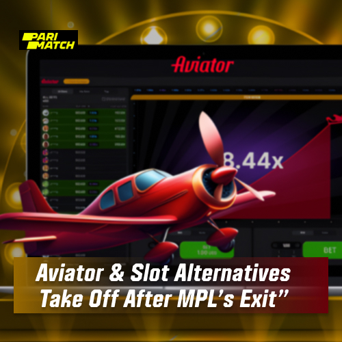 Aviator Game India & Slot Alternatives Take Off After MPL’s Exit