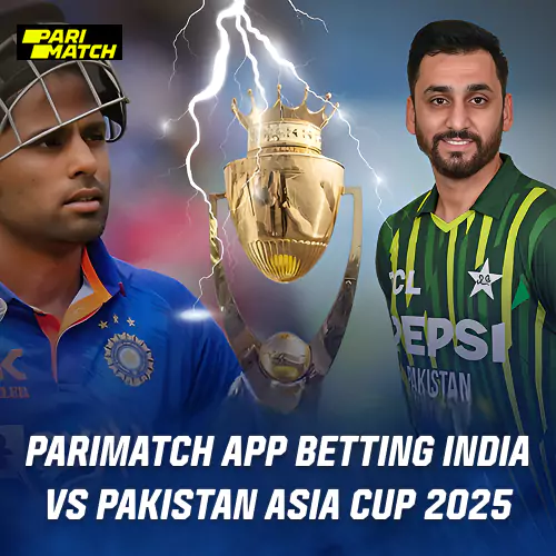 How to Use Parimatch app betting India vs Pakistan Asia Cup 2025 Final