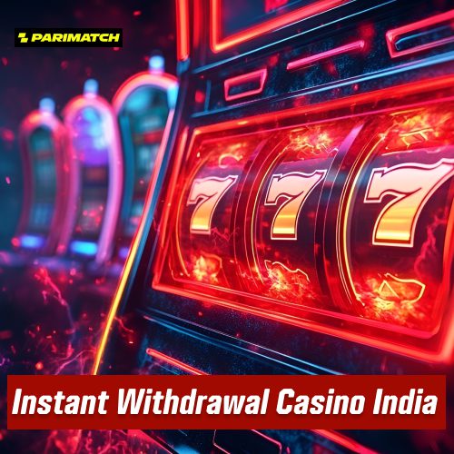 Instant Withdrawal Casino India: Parimatch UPI/Paytm Guide 2025